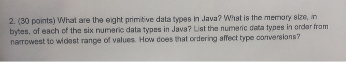  2. (30 points) What are the eight primitive data types in