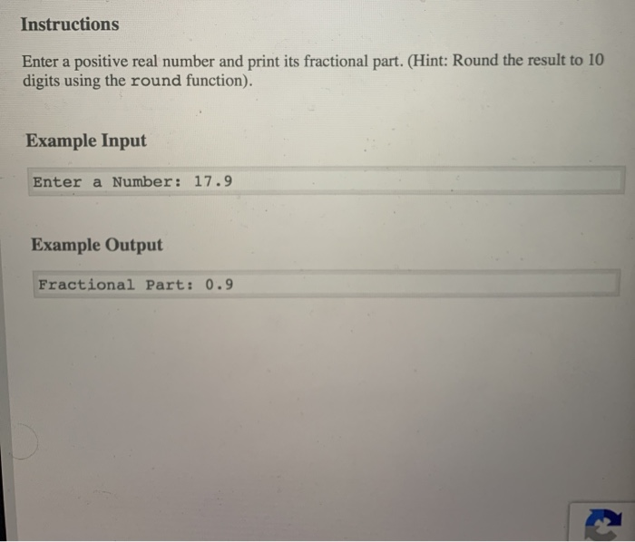 Python question Instructions Enter a positive real number and print its fractional