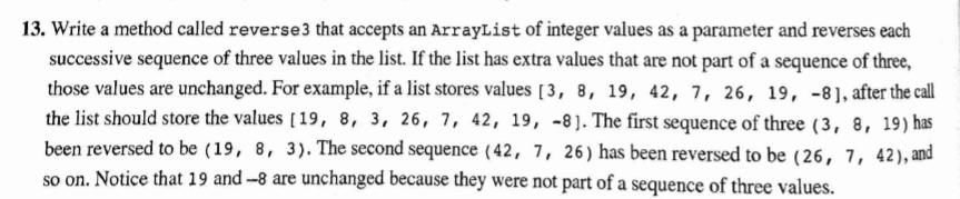  13. Write a method called reverse3 that accepts an ArrayList of