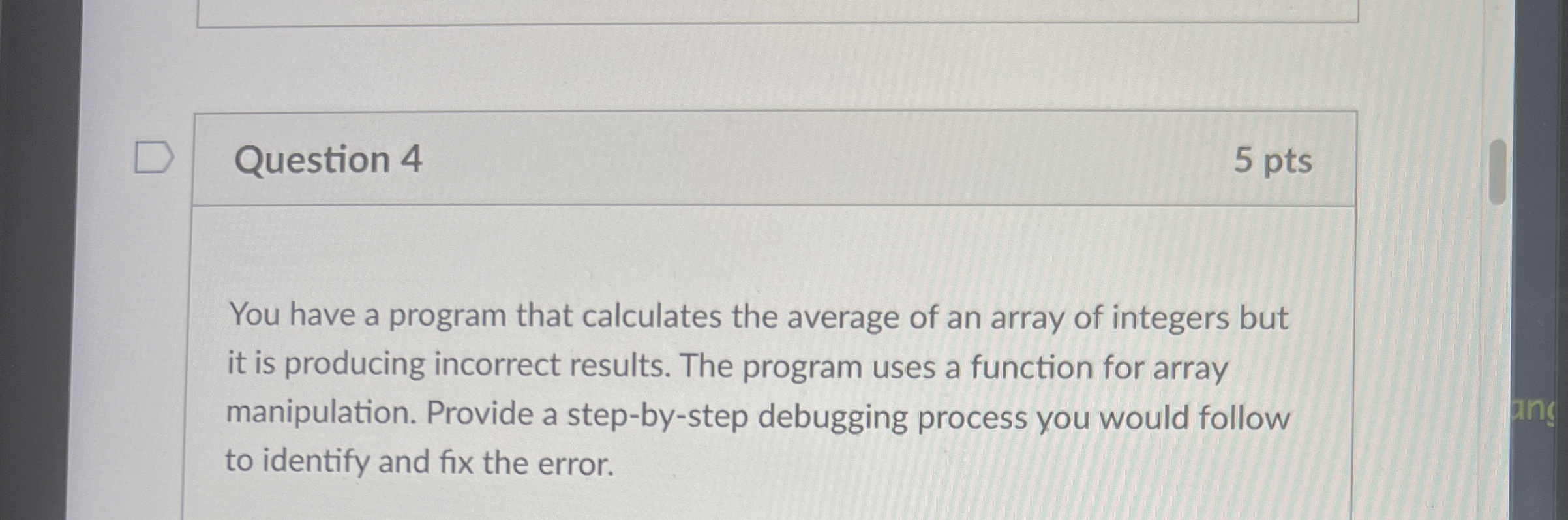  Question 4 5 pts You have a program that calculates the