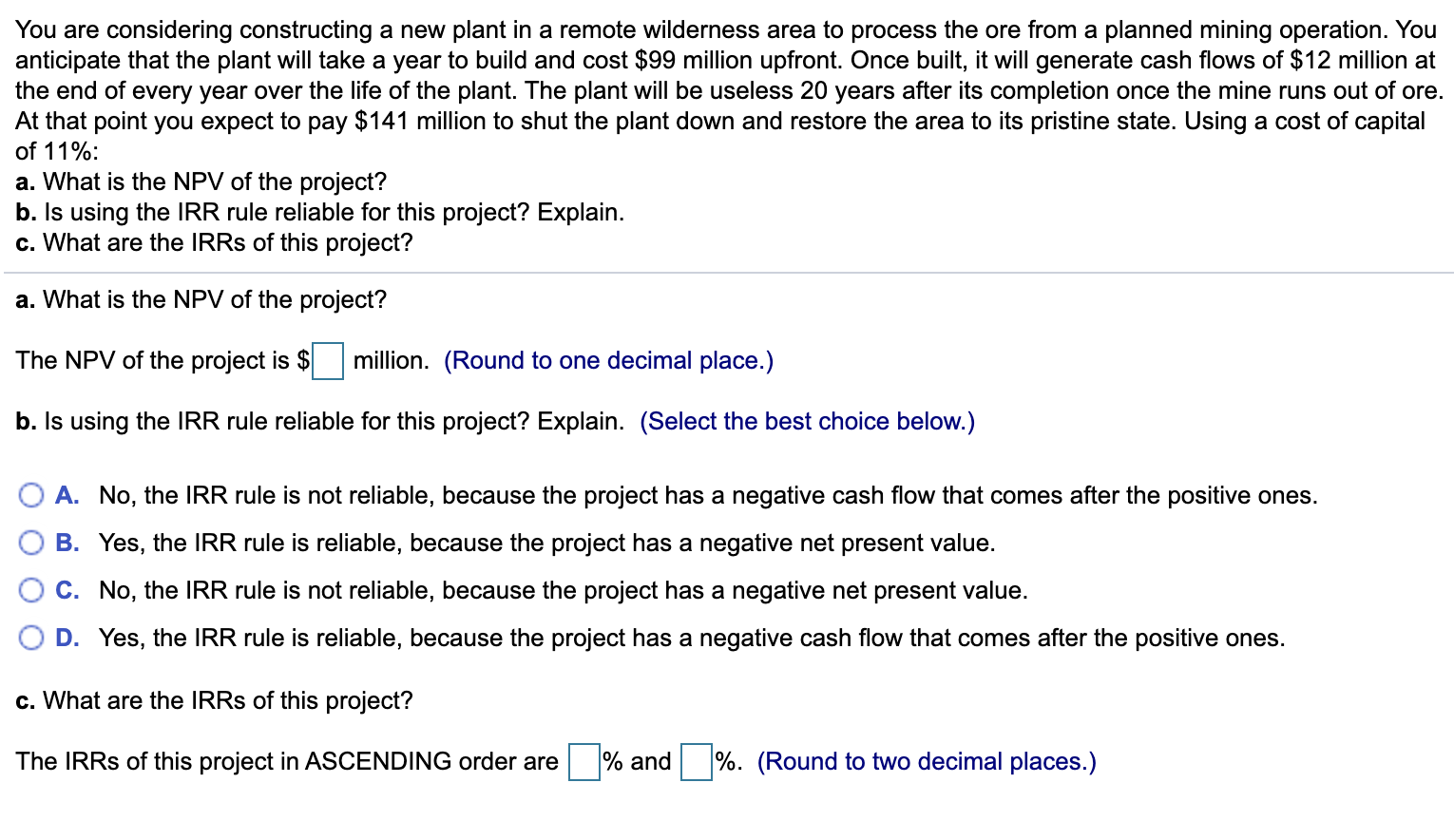  You are considering constructing a new plant in a remote wilderness