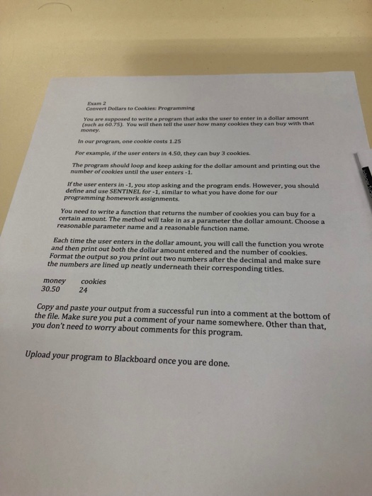 Exam 2 Convert Dollars to Cookies: Programming You are supposed to