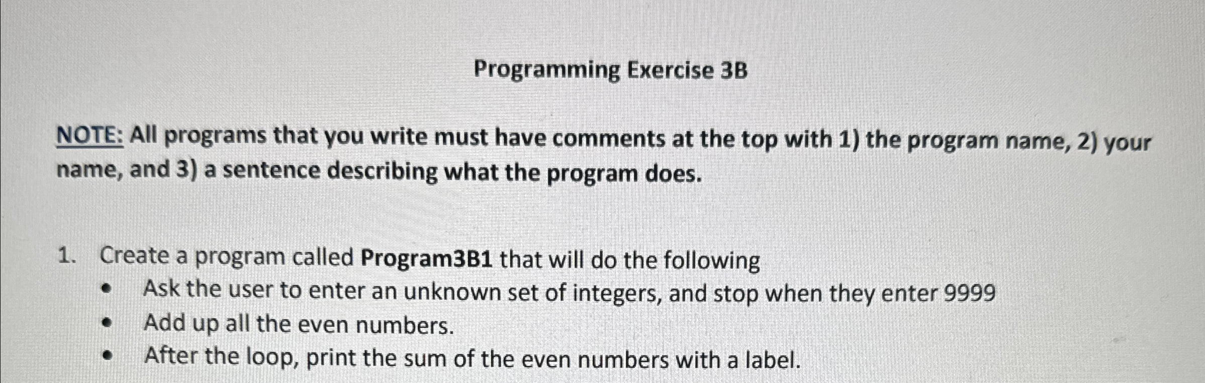  Programming Exercise 3B NOTE: All programs that you write must have