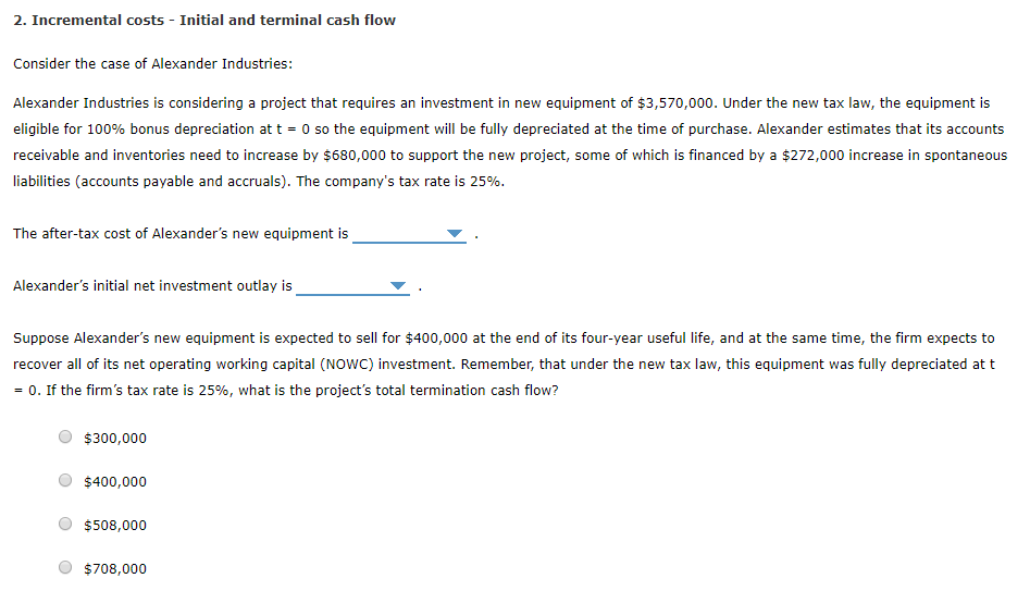  2. Incremental costs - Initial and terminal cash flow Consider the