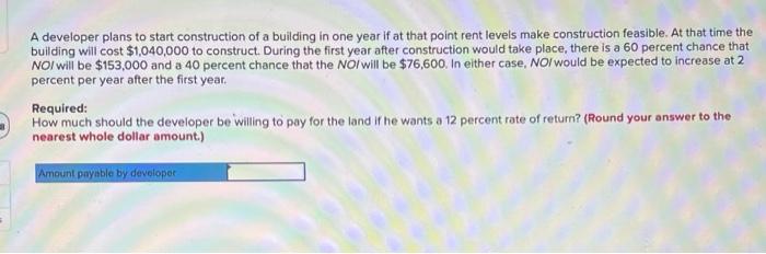  A developer plans to start construction of a building in one