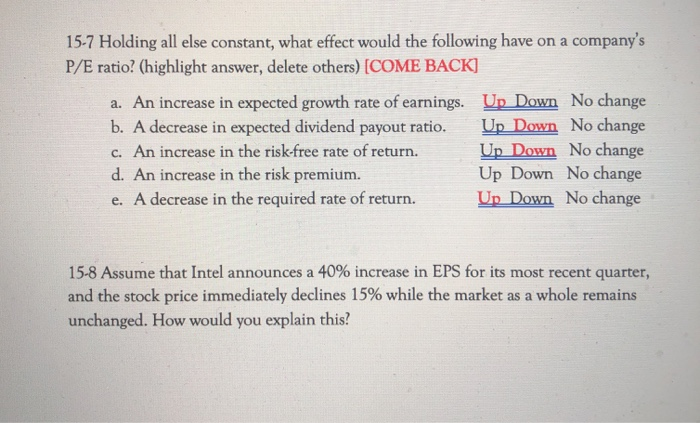 Please help me with 15.7-15.8 15-7 Holding all else constant, what effect