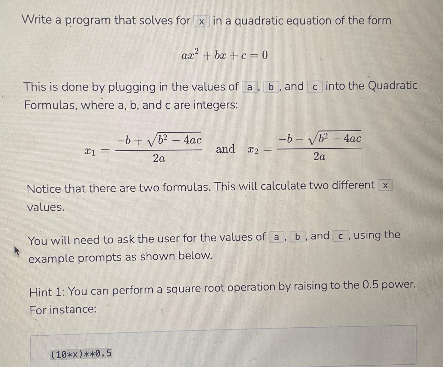  Write a program that solves for x in a quadratic equation