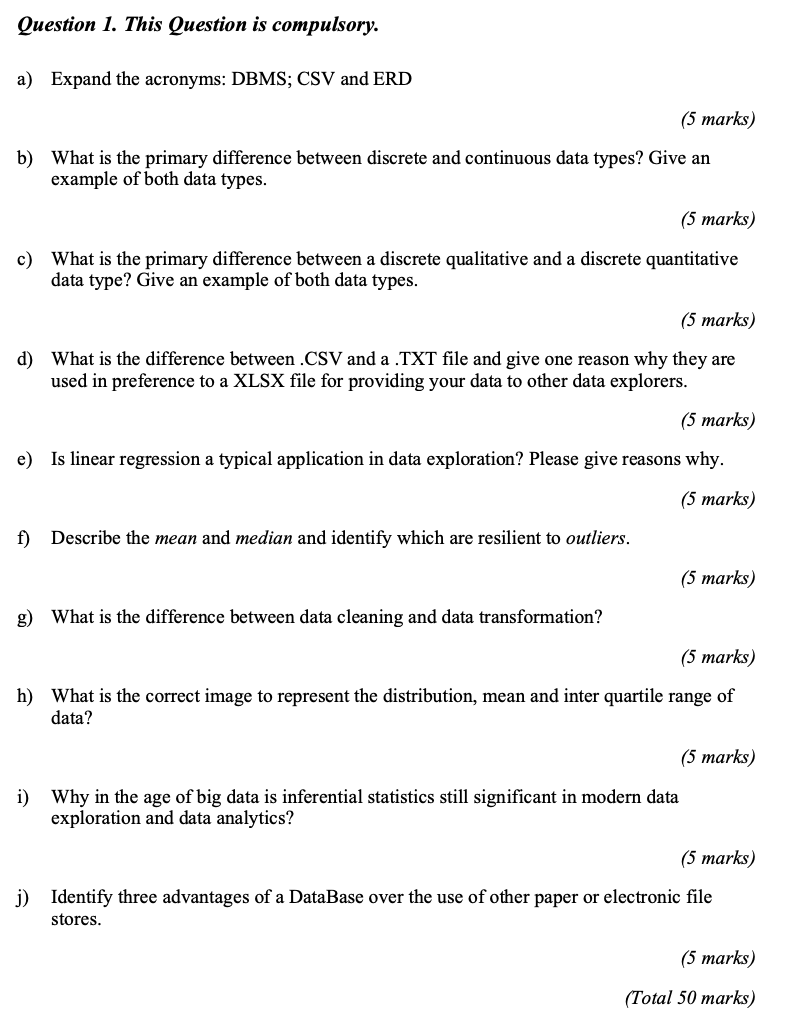  Question 1. This Question is compulsory. a) Expand the acronyms: DBMS;