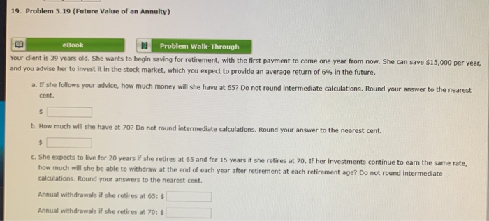  19. Problem 5.19 (Future Value of an Annuity) eBook Problem Walk-Through