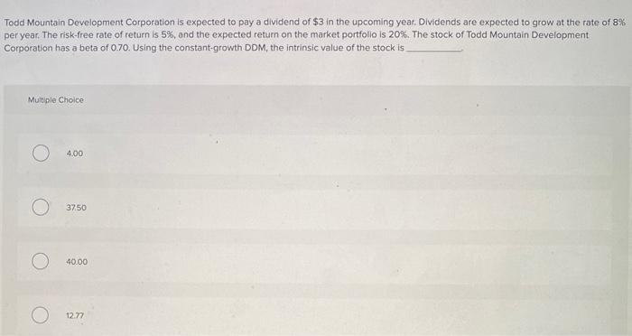  Todd Mountain Development Corporation is expected to pay a dividend of