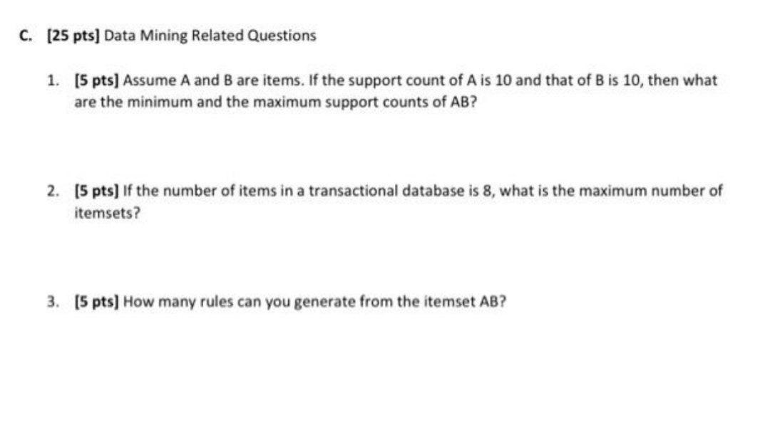 Computer science C. (25 pts] Data Mining Related Questions 1. [5 pts)