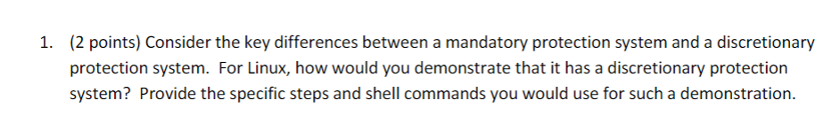 1. (2 points) Consider the key differences between a mandatory protection