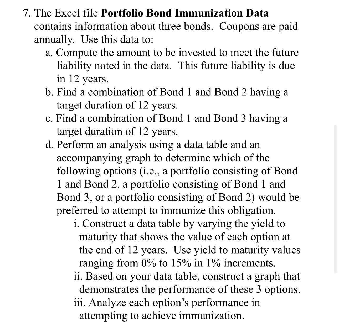 he Excel file Portfolio Bond Immunization Data ontains information about three