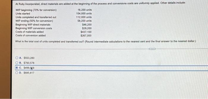  Units started At Ruby Incorporated, direct materials are added at the