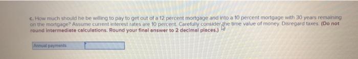 of a home. His mortgage is for 30 years. Use Appendix D
