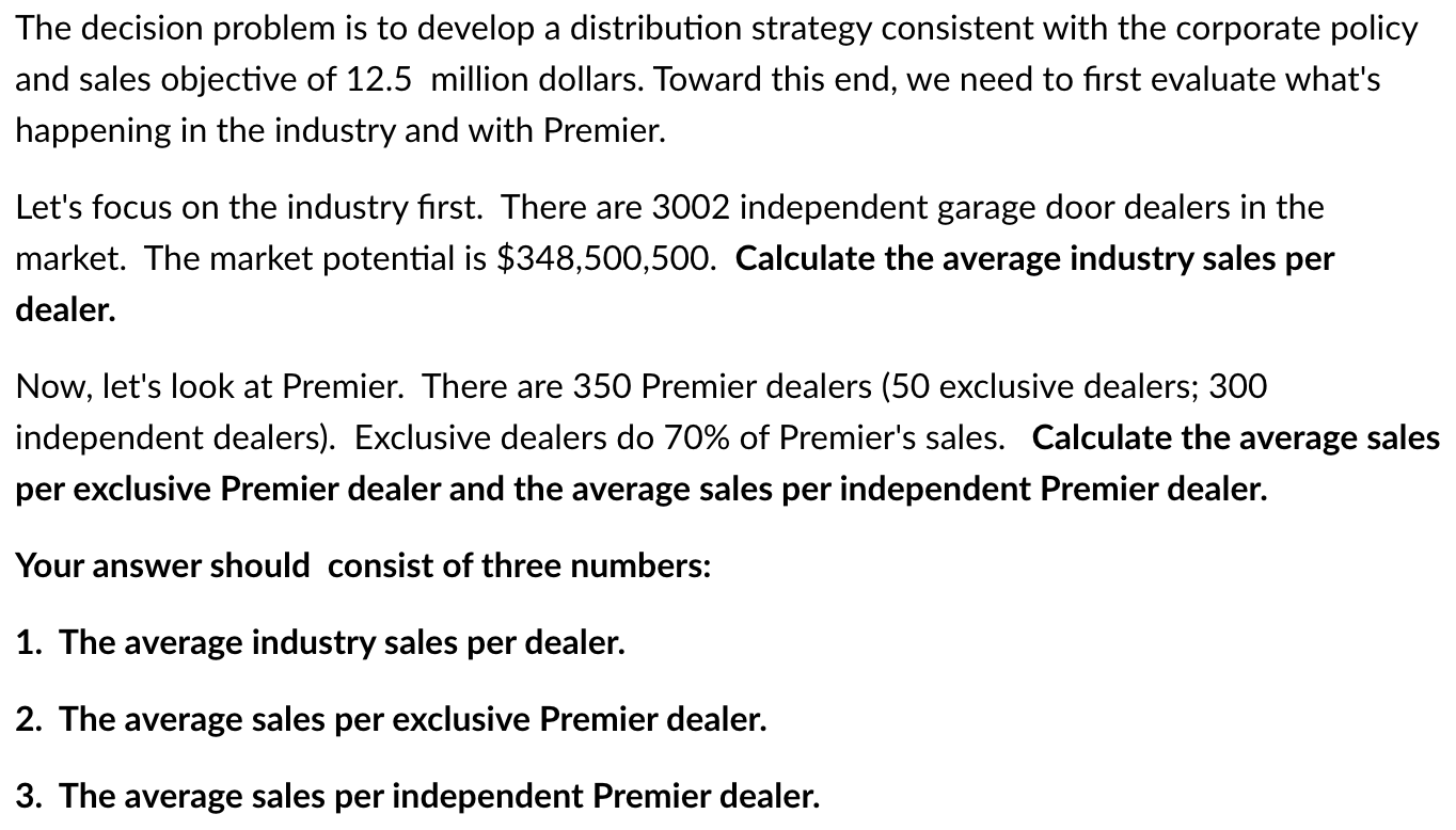  The decision problem is to develop a distribution strategy consistent with