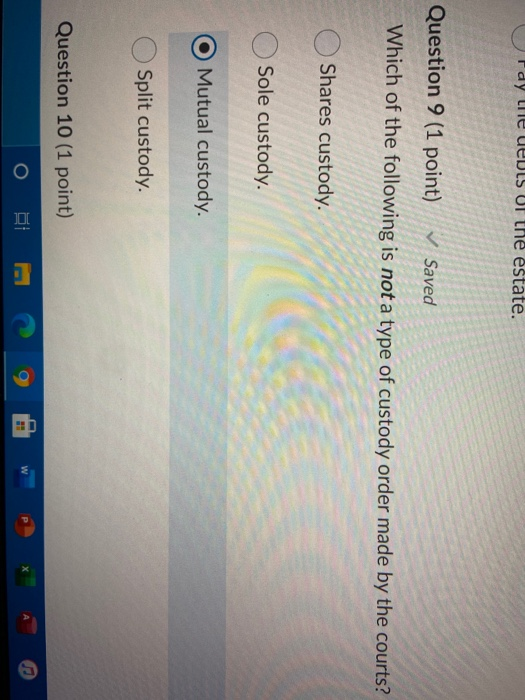  ray lie teuls UI the estate. Question 9 (1 point) Saved