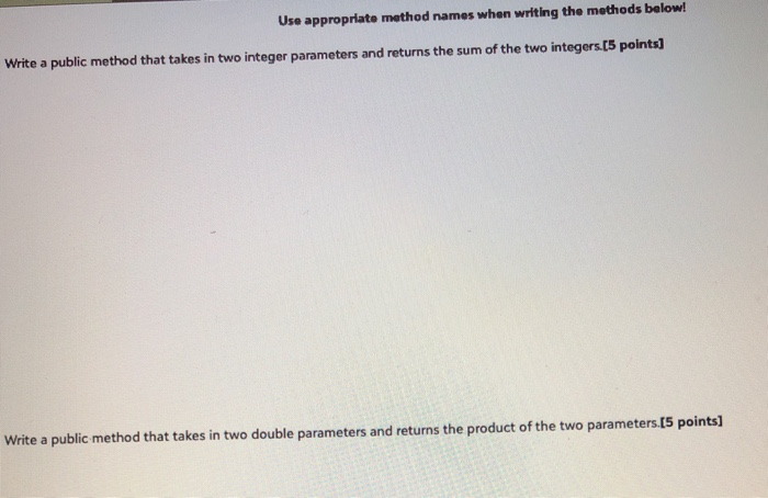 Can someone solve this? Use appropriate method names when writing the methods