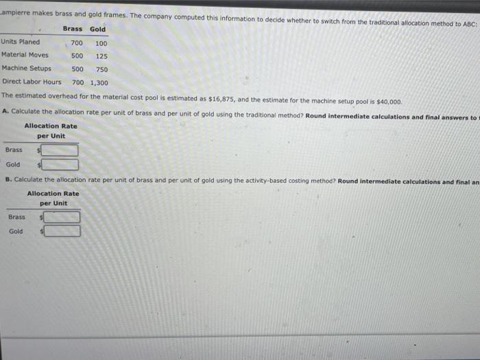  Lampierre makes brass and gold frames. The company computed this information