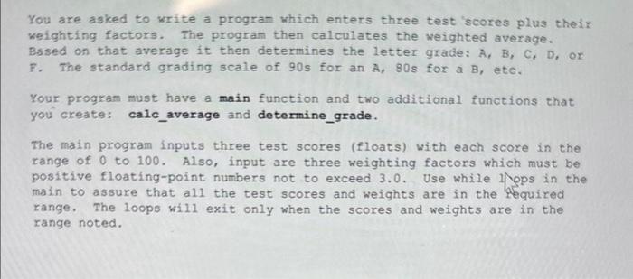  You are asked to write a program which enters three test