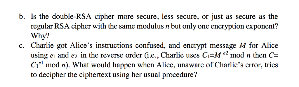 primes p and q, and compute n-p*q, then choose two public encryption