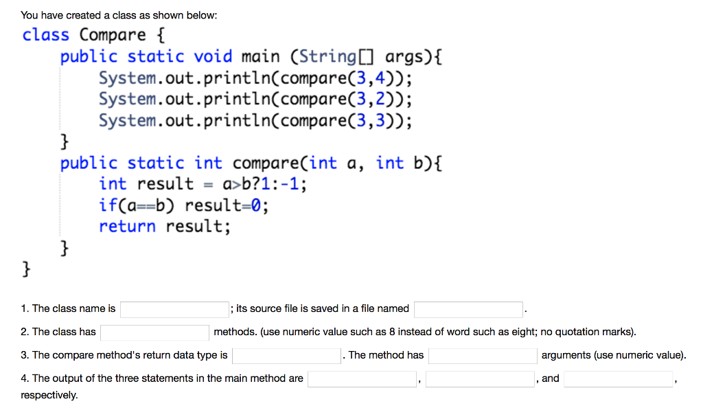 You have created a class as shown below: class Compare i