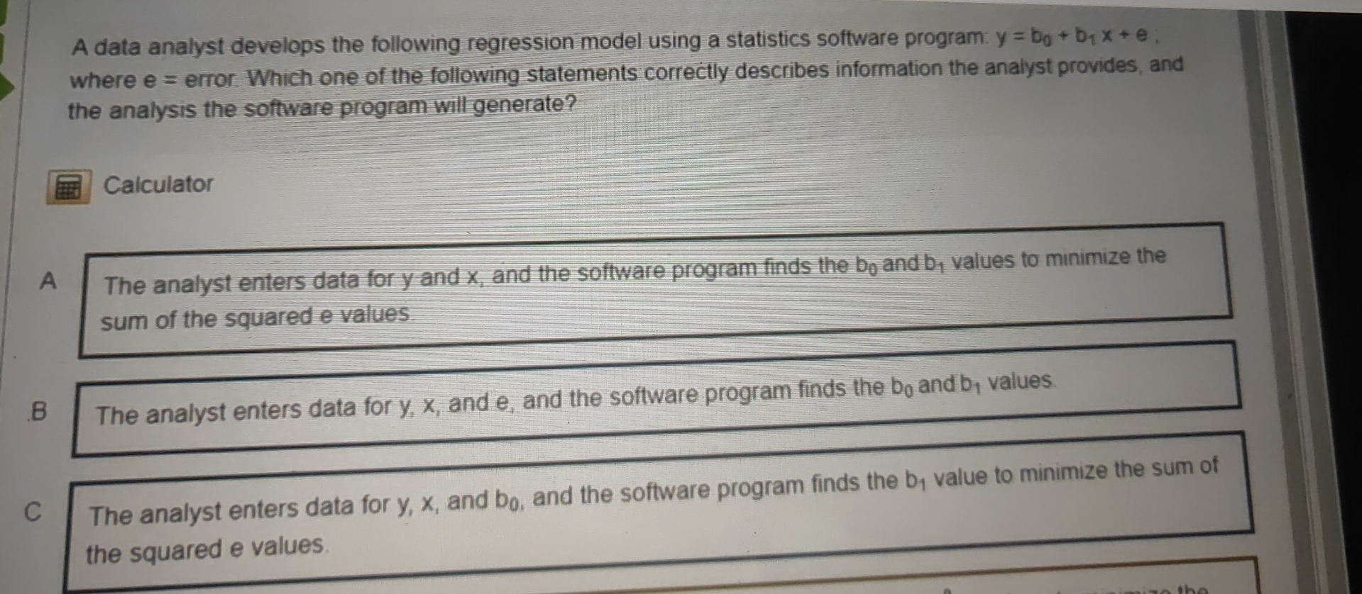  A data analyst develops the following regression model using a statistics