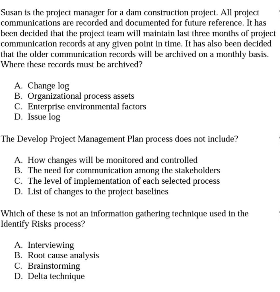  Susan is the project manager for a dam construction project. All