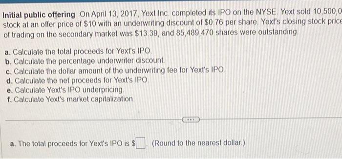  Initial public offering On April 13, 2017, Yext Inc completed its