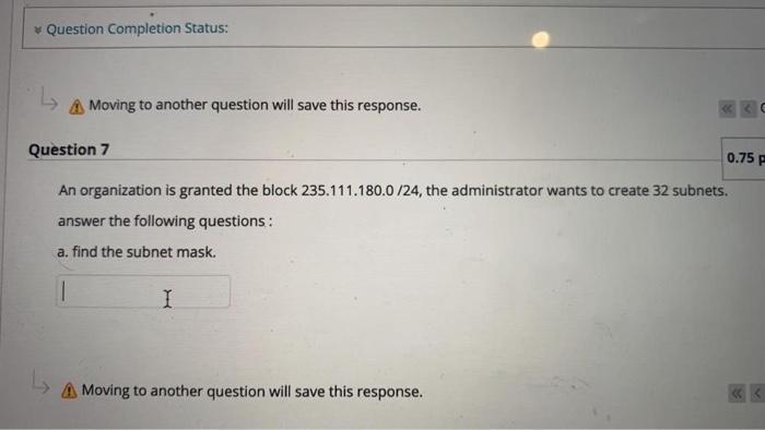  Question Completion Status: A Moving to another question will save this