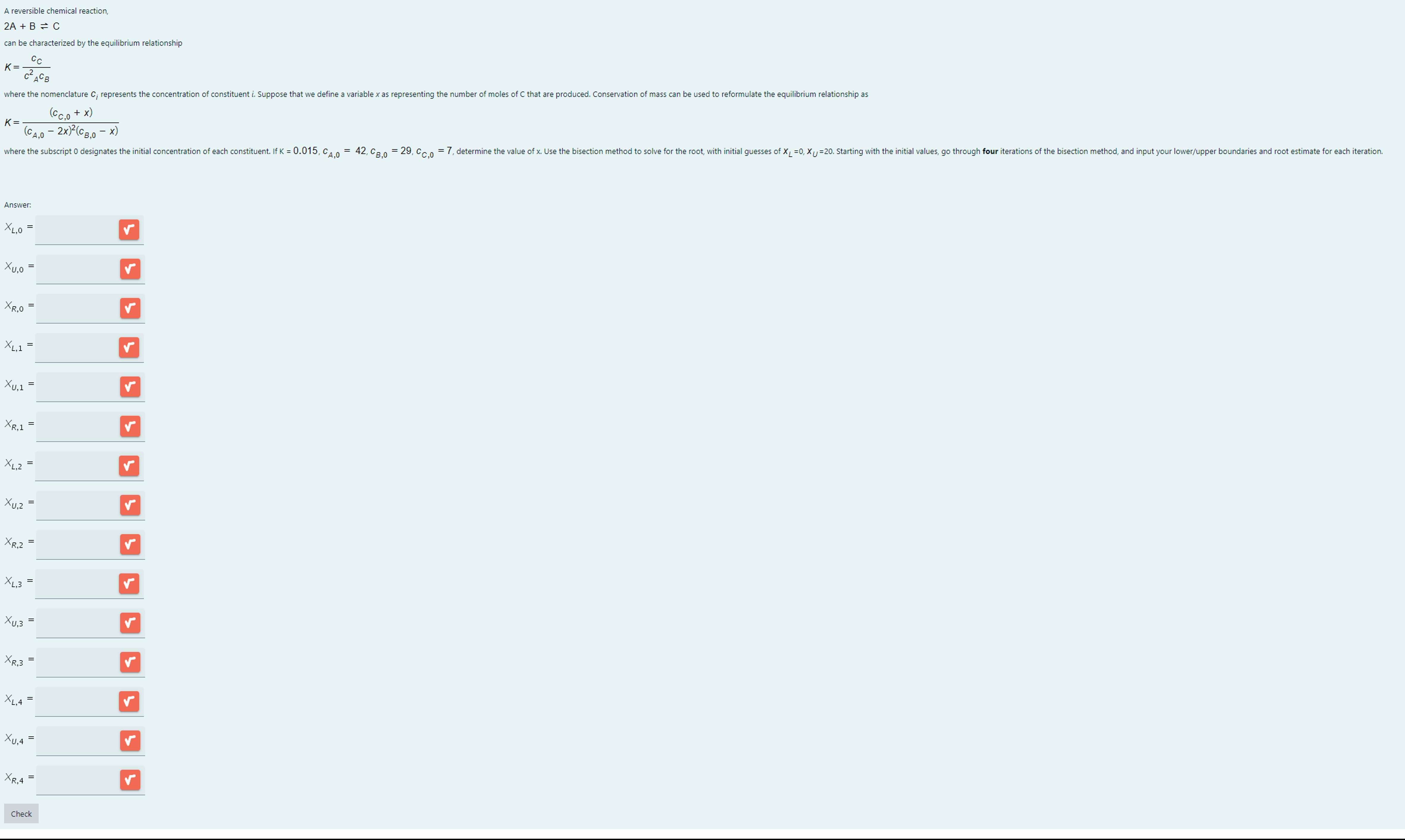  A reversible chemical reaction 2A+B => C can be characterized by