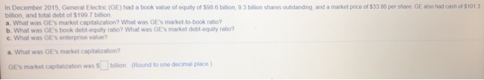  please answer a b c In December 2015, General Electric (GE)