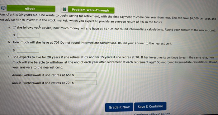  eBook Problem Walk-Through Four client is 39 years old. She wants