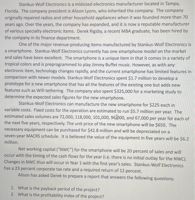 Please solve 1-4 with the given excel formulas! Stankus-Wolf Electronics is a