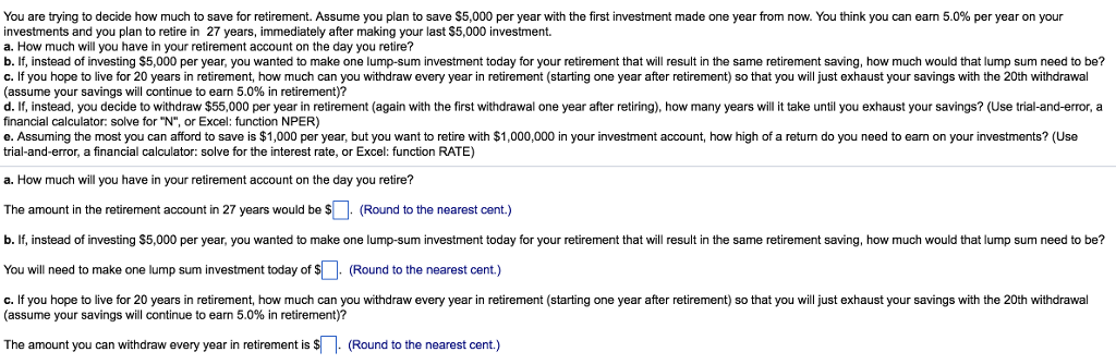  You are trying to decide how much to save for retirement.