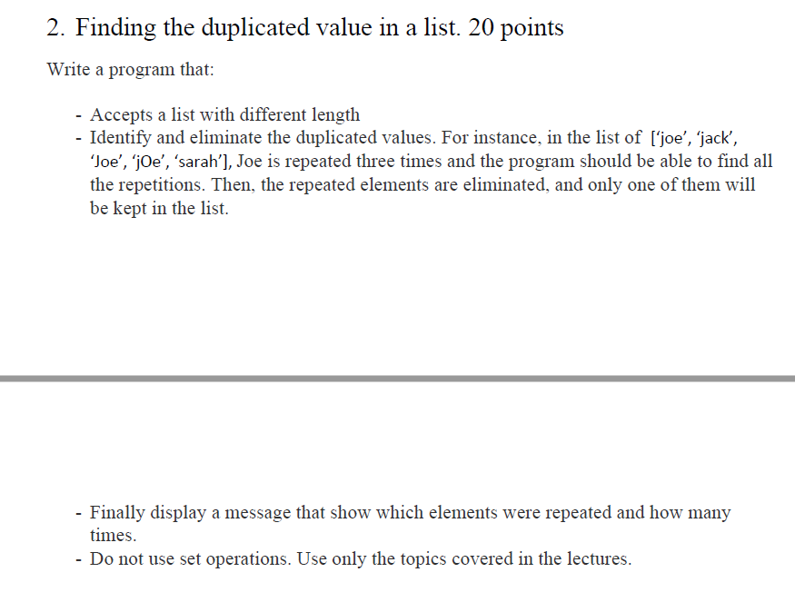 Solve the question Python - Jupyter note book 2. Finding the duplicated