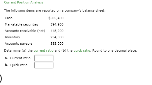  Current Position Analysis The following items are reported on a company's