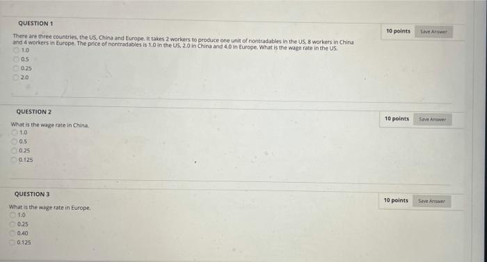  10 points Sve Are QUESTION 1 There are three countries, the