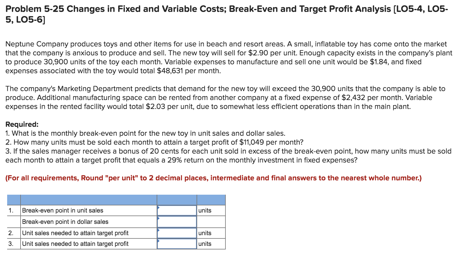  Problem 5-25 Changes in Fixed and Variable Costs; Break-Even and Target