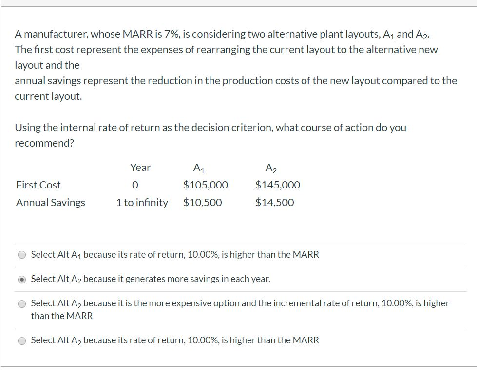  A manufacturer, whose MARR is 7%, is considering two alternative plant