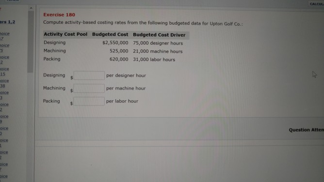  Exercise 180 ers 1,2 Compute activity-based costing rates from the following
