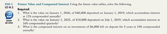 EM-1, Future Value and Compound Interest. Please I need the answer step