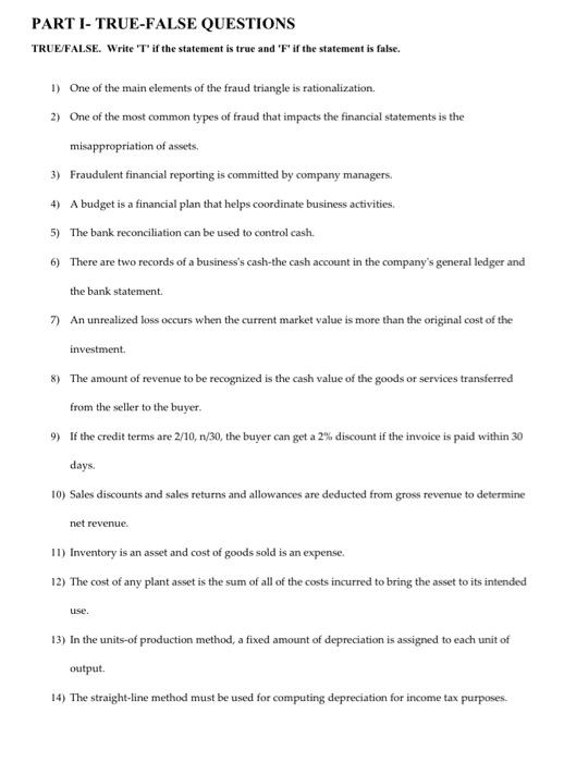 please help PART 1- TRUE-FALSE QUESTIONS TRUE FALSE. Write 'T' if the