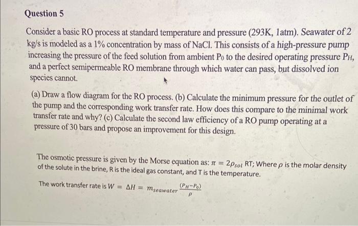  Consider a basic RO process at standard temperature and pressure (293K,