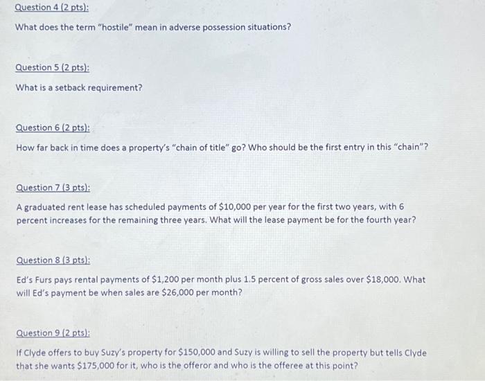 Answer questions 4-9 What does the term "hostile" mean in adverse possession