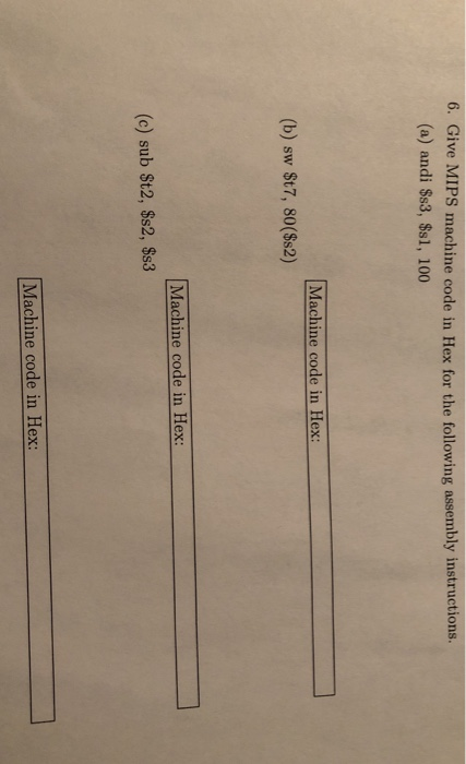  6. Give MIPS machine code in Hex for the following assembly