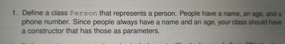 In Java. Thanks 1. Define a class Person that represents a