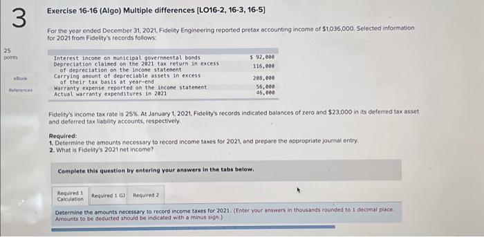 Will leave a thumbs up! Exercise 16-16 (Algo) Multiple differences [LO16-2, 16-3,