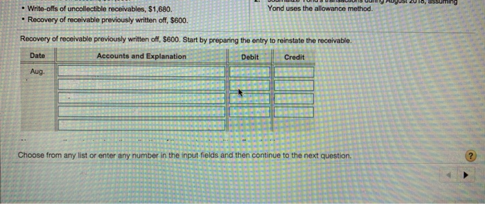 Yond uses the direct write-off method. 2. Journalize Yond's transactions during August