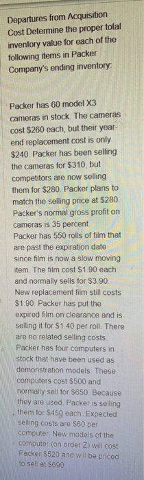  Departures from Acquisition Cost Determine the proper total inventory value for